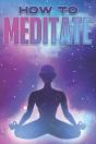 How To Meditate - Preview