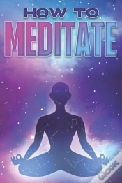 Capa do artigo How To Meditate