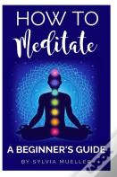 How To Meditate