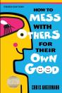 How To Mess With Others For Their Own Good - Preview
