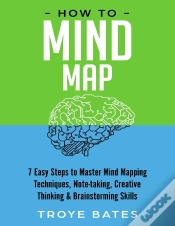 Capa do artigo How To Mind Map: 7 Easy Steps To Master Mind Mapping Techniques, Note-Taking, Creative Thinking & Brainstorming Skills