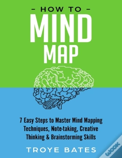 Capa do artigo How To Mind Map: 7 Easy Steps To Master Mind Mapping Techniques, Note-Taking, Creative Thinking & Brainstorming Skills