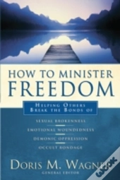 How To Minister Freedom