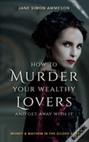 Capa do artigo How To Murder Your Wealthy Lovers And Get Away With It