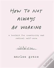 Capa do artigo How To Not Always Be Working
