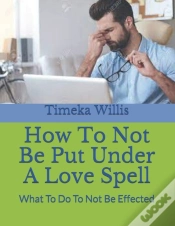 Capa do artigo How To Not Be Put Under A Love Spell