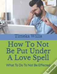 How To Not Be Put Under A Love Spell