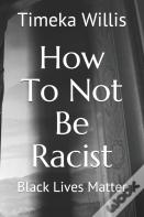 How To Not Be Racist