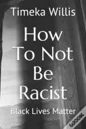 Capa do artigo How To Not Be Racist