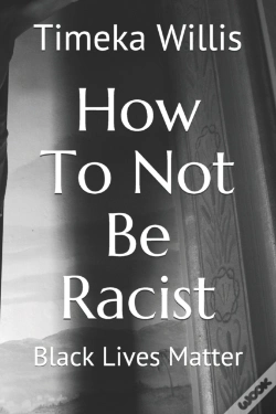 Capa do artigo How To Not Be Racist