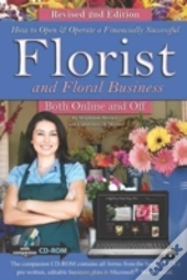 How To Open & Operate A Financially Successful Florist & Floral Business Both Online & Off