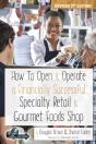 How To Open & Operate A Financially Successful Specialty Retail & Gourmet Foods Shop - Preview