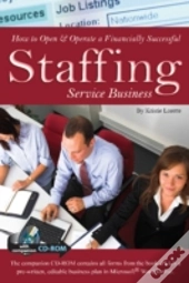 How To Open & Operate A Financially Successful Staffing Service Business