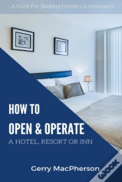 Capa do artigo How To Open   Operate A Hotel, Resort Or