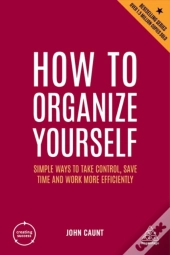 How To Organize Yourself