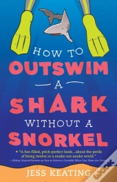 How To Outswim A Shark Without A Snorkel