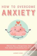 How To Overcome Anxiety