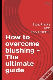 Capa do artigo How To Overcome Blushing - The Ultimate Guide