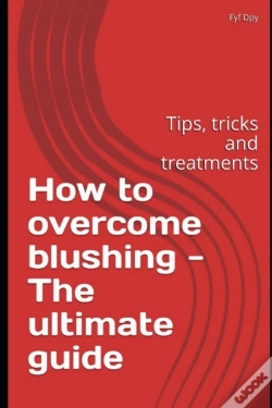 Capa do artigo How To Overcome Blushing - The Ultimate Guide