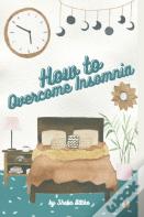How To Overcome Insomnia