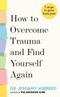 How To Overcome Trauma And Find Yourself Again - Preview