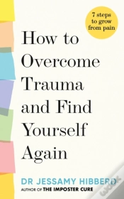 Capa do artigo How To Overcome Trauma And Find Yourself Again