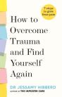 How To Overcome Trauma And Find Yourself Again - Preview