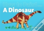 How To Paint A Dinosaur