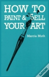 How To Paint And Sell Your Art