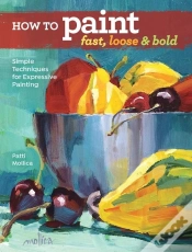 Capa do artigo How To Paint Fast, Loose And Bold