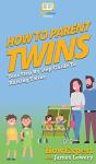 How To Parent Twins: Your Step By Step G - Preview