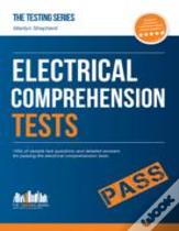 How To Pass Electrical Comprehension Tests: The Complete Guide To Passing Electrical Reasoning, Circuit And Comprehension Tests