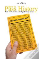 How To Pass History: Basic Skills To Pass A College History Course
