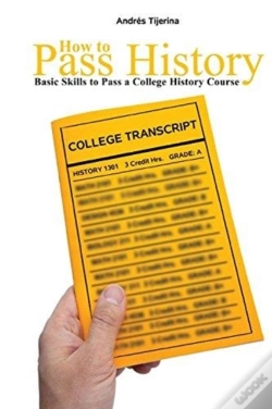 Capa do artigo How To Pass History: Basic Skills To Pass A College History Course