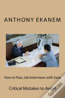 How To Pass Job Interviews With Ease