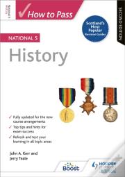 How To Pass National 5 History: Second Edition