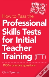 How To Pass The Professional Skills Tests For Initial Teacher Training (Itt)