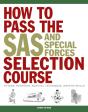 How To Pass The Sas And Special Forces Selection Course - Preview