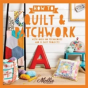 How To Patchwork And Quilt: With 100 Techniques And 20 Easy Projects - Preview