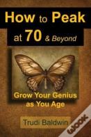 How To Peak At 70 & Beyond