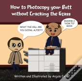 How To Photocopy Your Butt Without Crack