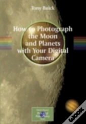 How To Photograph The Moon And Planets With Your Digital Camera