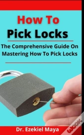 How To Pick Locks