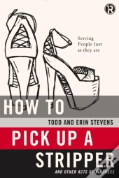 How To Pick Up A Stripper And Other Acts Of Kindness