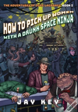 Capa do artigo How To Pick Up Women With A Drunk Space Ninja