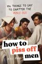 How To Piss Off Men - Preview