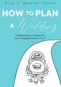 How To Plan A Wedding: A Roadmap To Guid - Preview
