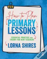 How To Plan Primary Lessons
