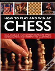 How To Play And Win At Chess