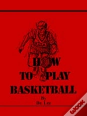 Capa do artigo How To Play Basketball